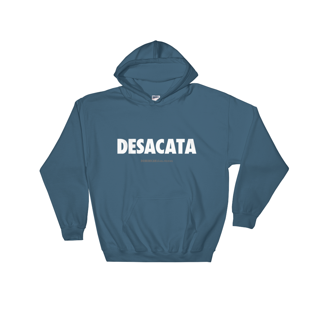 Desacata Hoodie  - 2020 - DominicanGirlfriend.com - Frases Dominicanas - República Dominicana Lifestyle Graphic T-Shirts Streetwear & Accessories - New York - Bronx - Washington Heights - Miami - Florida - Boca Chica - USA - Dominican Clothing