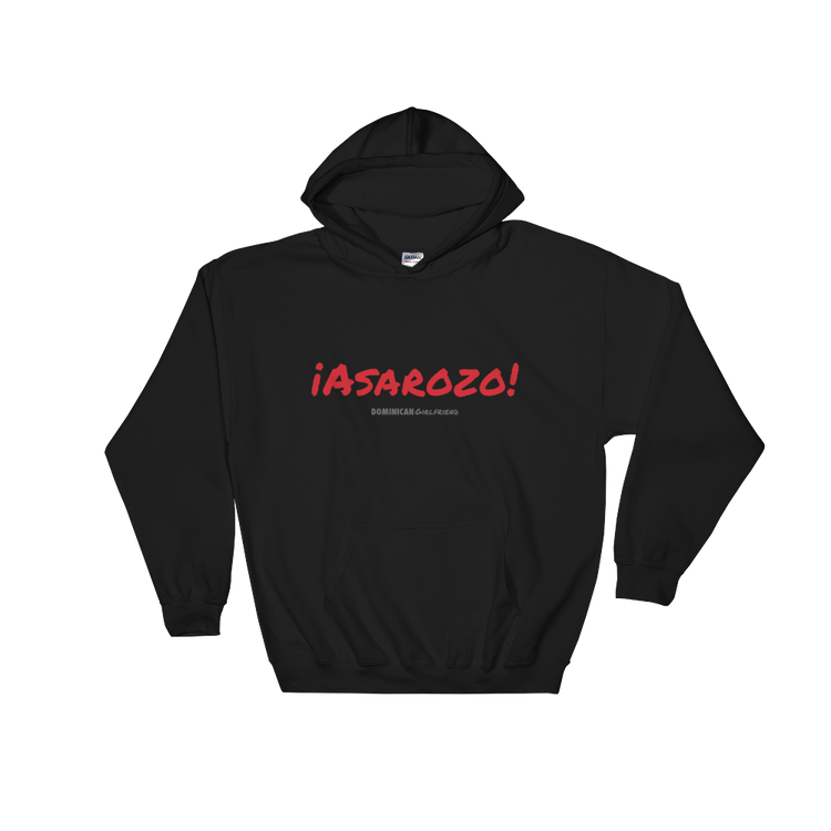 ¡Asaroso! Unisex Hoodie - 2020 - DominicanGirlfriend.com - Frases Dominicanas - República Dominicana Lifestyle Graphic T-Shirts Streetwear & Accessories - New York - Bronx - Washington Heights - Miami - Florida - Boca Chica - USA - Dominican Clothing