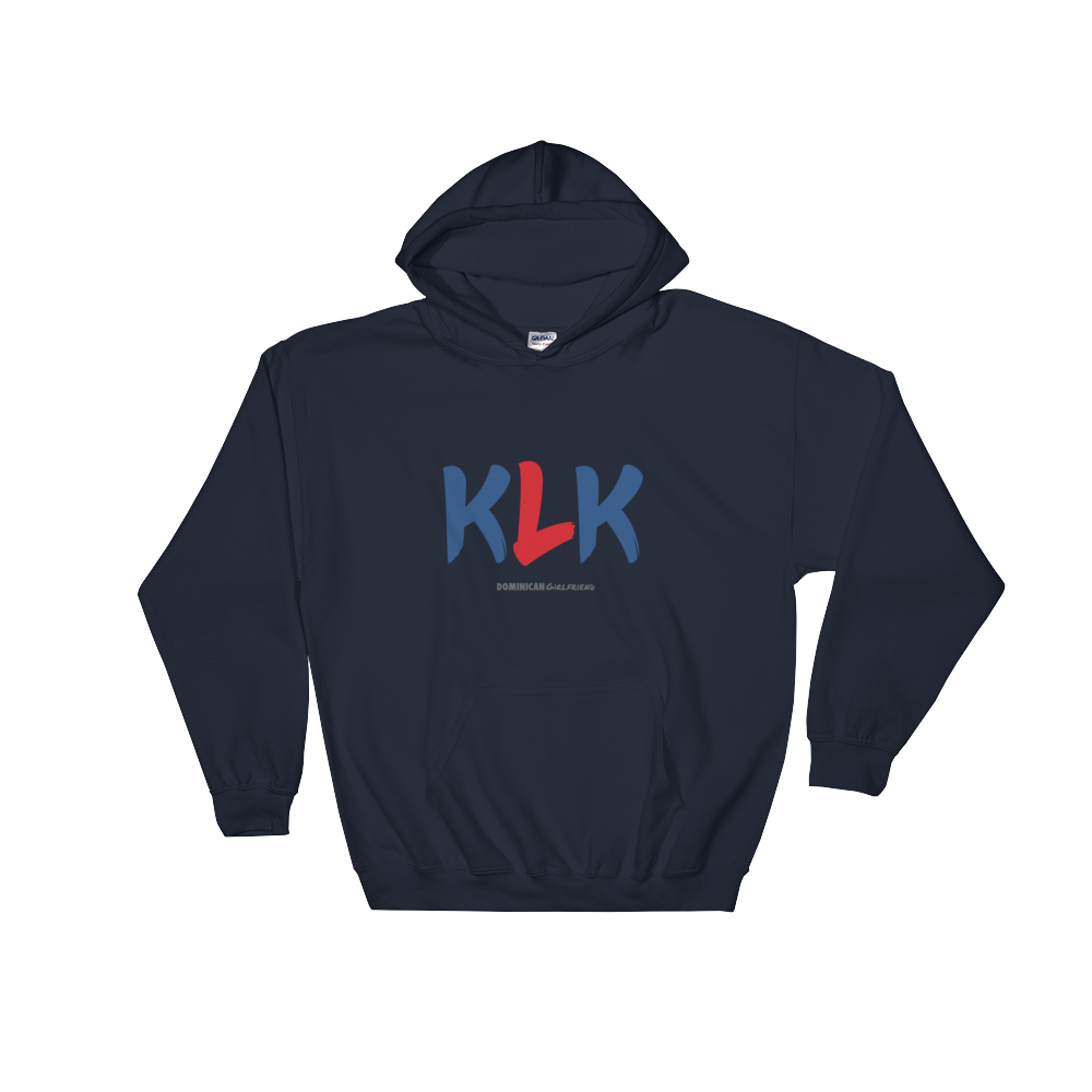KLK Unisex Hoodie  - 2020 - DominicanGirlfriend.com - Frases Dominicanas - República Dominicana Lifestyle Graphic T-Shirts Streetwear & Accessories - New York - Bronx - Washington Heights - Miami - Florida - Boca Chica - USA - Dominican Clothing