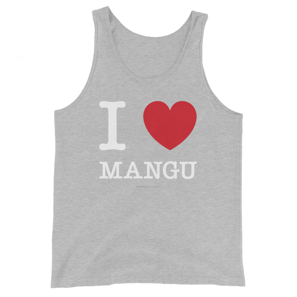 I Love Mangu Unisex Tank Top  - 2020 - DominicanGirlfriend.com - Frases Dominicanas - República Dominicana Lifestyle Graphic T-Shirts Streetwear & Accessories - New York - Bronx - Washington Heights - Miami - Florida - Boca Chica - USA - Dominican Clothing