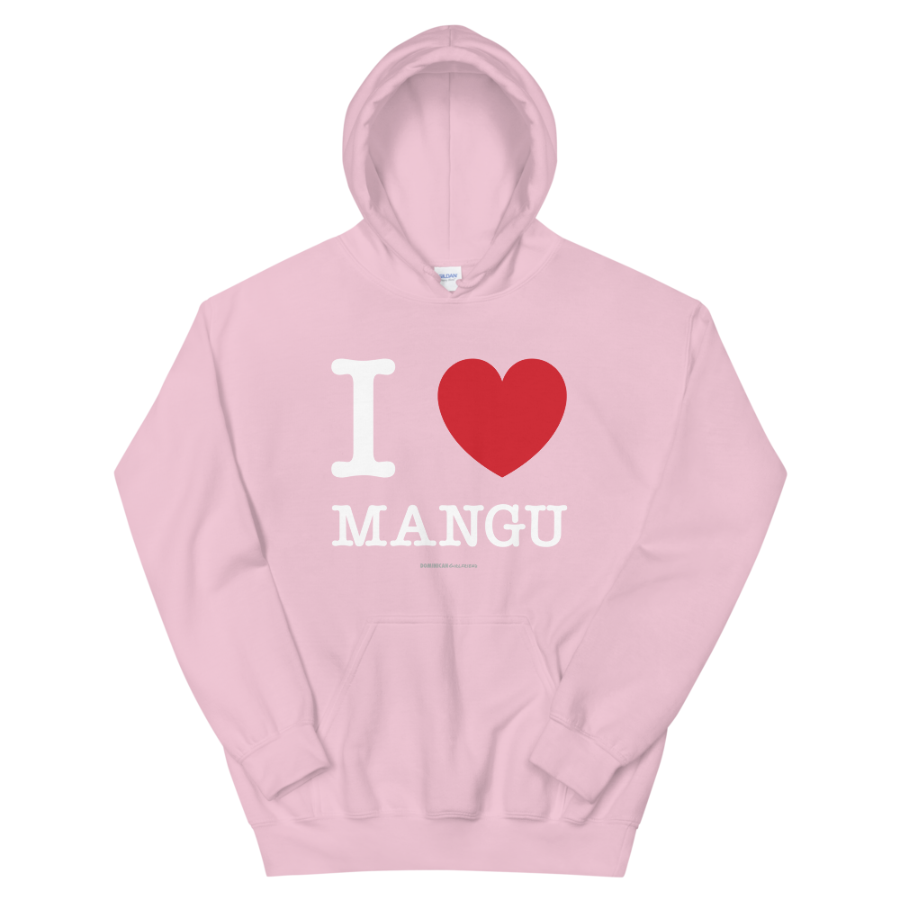 I Love Mangu Unisex Hoodie  - 2020 - DominicanGirlfriend.com - Frases Dominicanas - República Dominicana Lifestyle Graphic T-Shirts Streetwear & Accessories - New York - Bronx - Washington Heights - Miami - Florida - Boca Chica - USA - Dominican Clothing