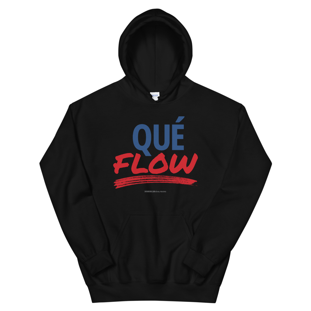Que Flow Unisex Hoodie  - 2020 - DominicanGirlfriend.com - Frases Dominicanas - República Dominicana Lifestyle Graphic T-Shirts Streetwear & Accessories - New York - Bronx - Washington Heights - Miami - Florida - Boca Chica - USA - Dominican Clothing