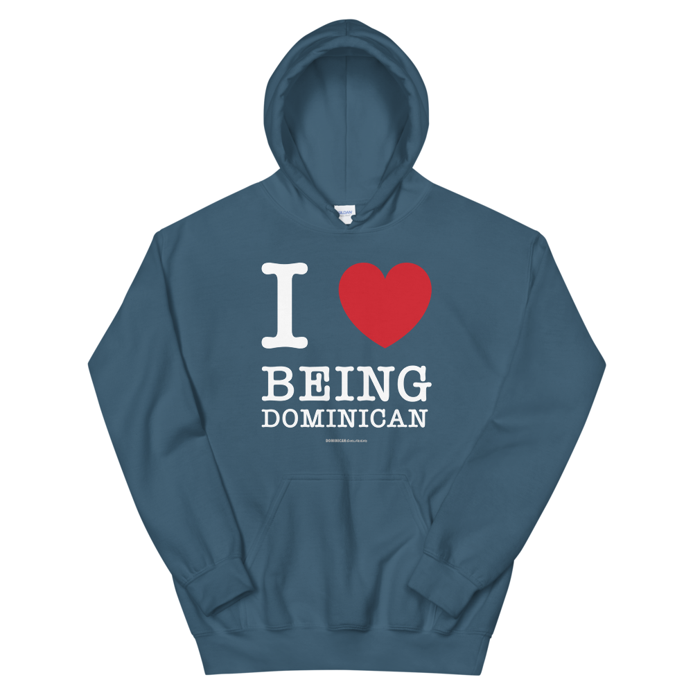 I Love Being Dominican Unisex Hoodie - 2020 - DominicanGirlfriend.com - Frases Dominicanas - República Dominicana Lifestyle Graphic T-Shirts Streetwear & Accessories - New York - Bronx - Washington Heights - Miami - Florida - Boca Chica - USA - Dominican Clothing