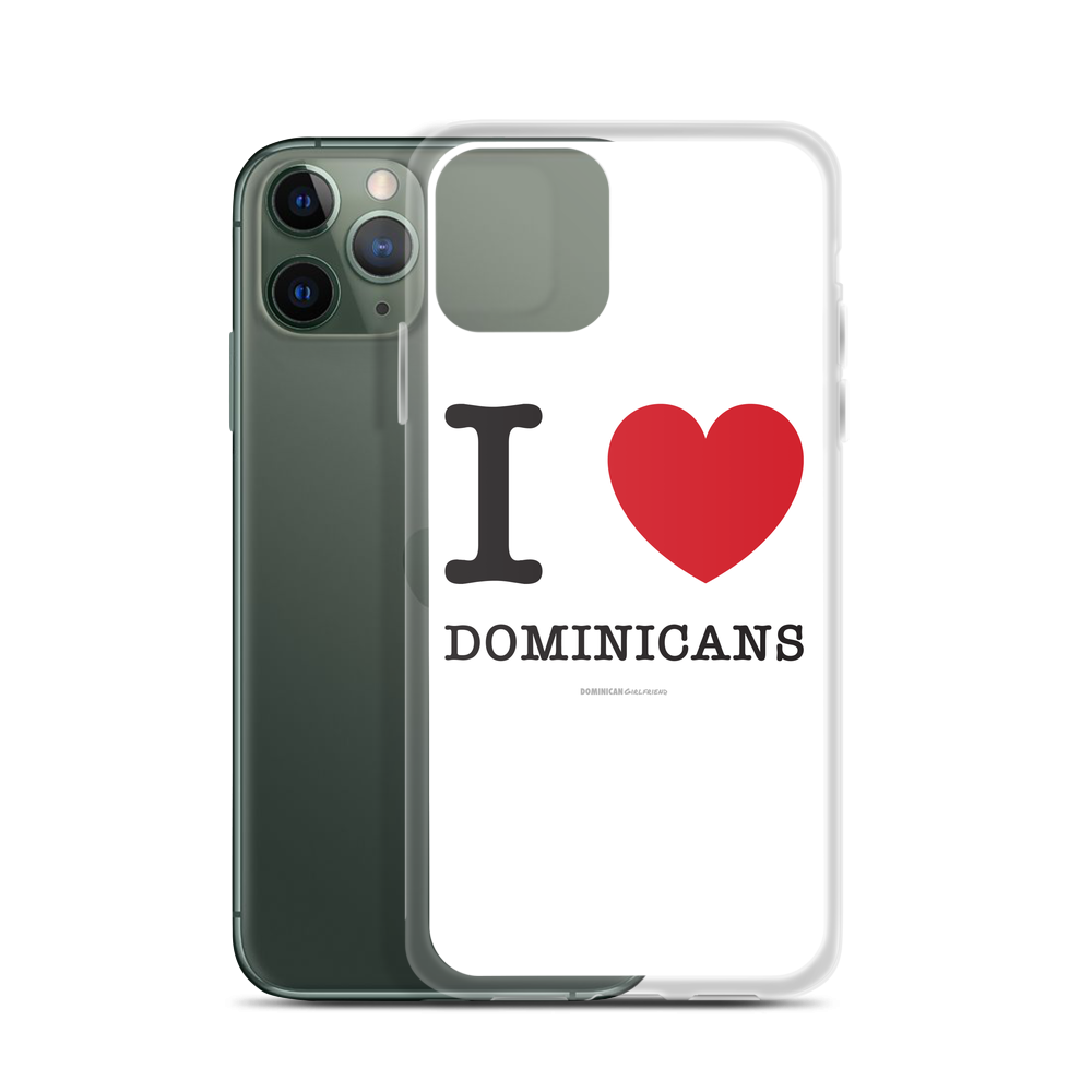 I Love Dominicans iPhone Case - 2020 - DominicanGirlfriend.com - Frases Dominicanas - República Dominicana Lifestyle Graphic T-Shirts Streetwear & Accessories - New York - Bronx - Washington Heights - Miami - Florida - Boca Chica - USA - Dominican Clothing
