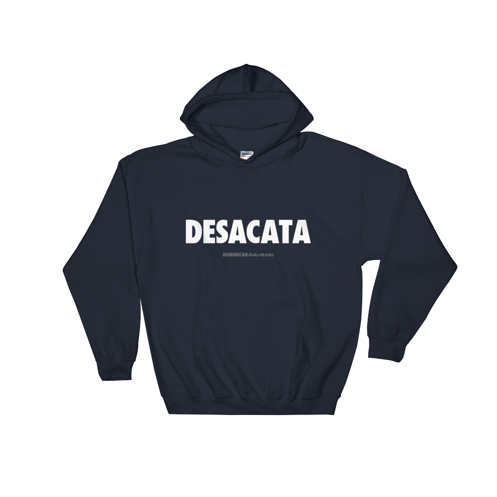 Desacata Hoodie  - 2020 - DominicanGirlfriend.com - Frases Dominicanas - República Dominicana Lifestyle Graphic T-Shirts Streetwear & Accessories - New York - Bronx - Washington Heights - Miami - Florida - Boca Chica - USA - Dominican Clothing