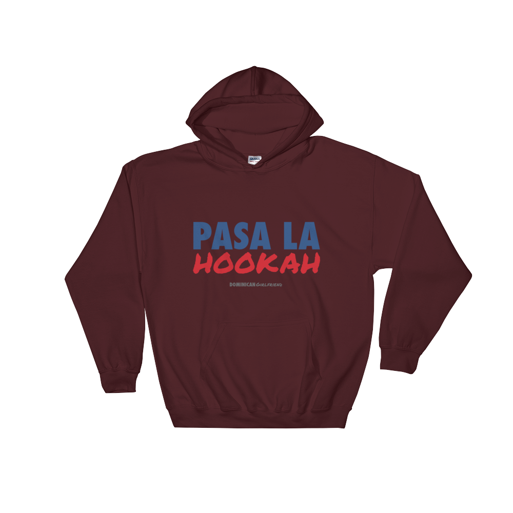 Pasa La Hookah Unisex Hoodie  - 2020 - DominicanGirlfriend.com - Frases Dominicanas - República Dominicana Lifestyle Graphic T-Shirts Streetwear & Accessories - New York - Bronx - Washington Heights - Miami - Florida - Boca Chica - USA - Dominican Clothing