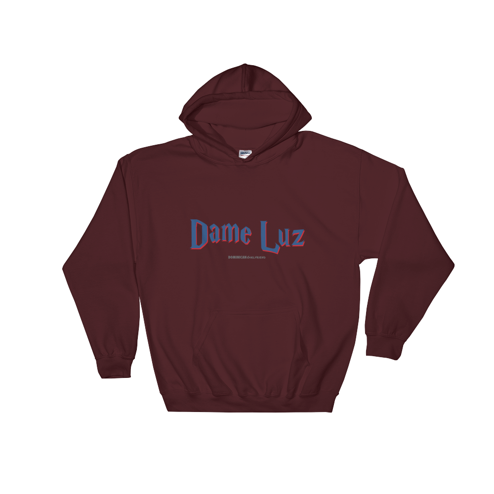 Dame Luz Unisex Hoodie  - 2020 - DominicanGirlfriend.com - Frases Dominicanas - República Dominicana Lifestyle Graphic T-Shirts Streetwear & Accessories - New York - Bronx - Washington Heights - Miami - Florida - Boca Chica - USA - Dominican Clothing