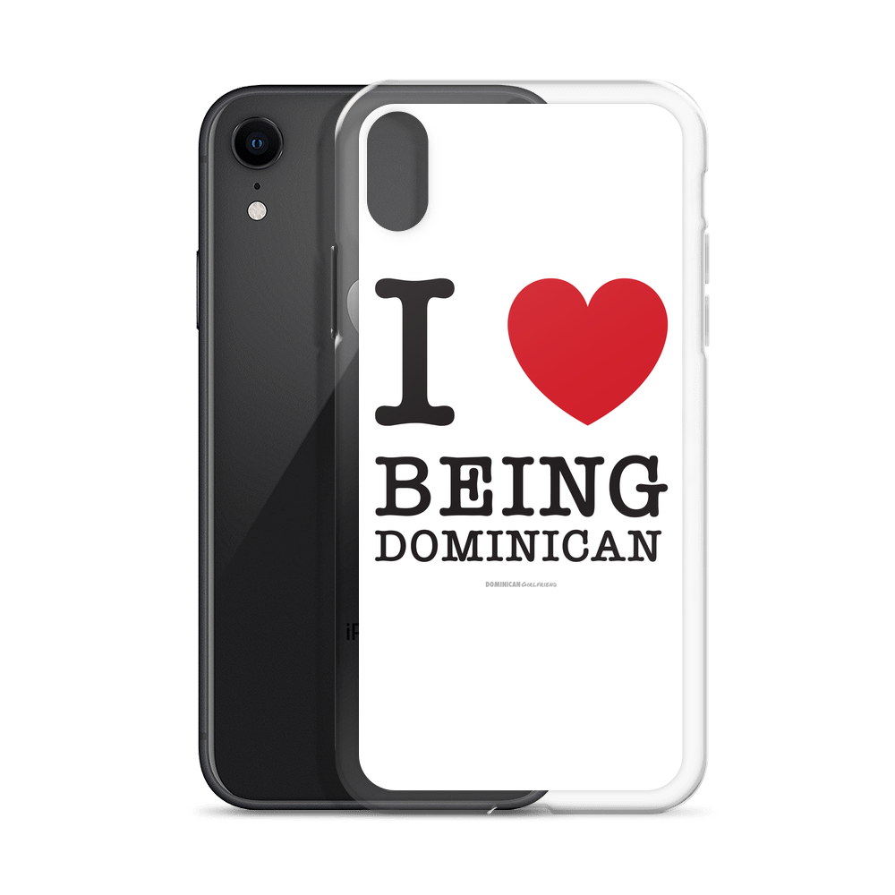 I Love Being Dominican iPhone Case  - 2020 - DominicanGirlfriend.com - Frases Dominicanas - República Dominicana Lifestyle Graphic T-Shirts Streetwear & Accessories - New York - Bronx - Washington Heights - Miami - Florida - Boca Chica - USA - Dominican Clothing