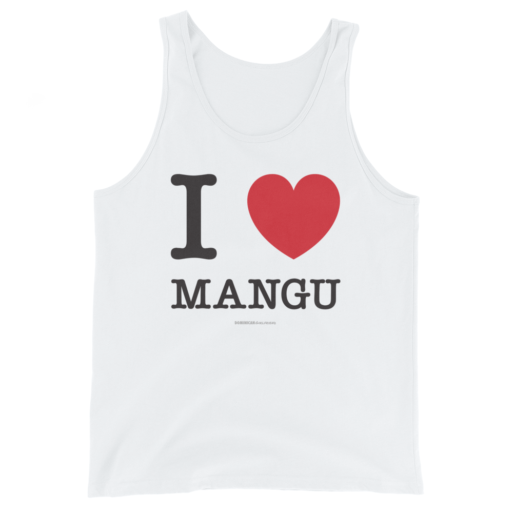 I Love Mangu Unisex Tank Top  - 2020 - DominicanGirlfriend.com - Frases Dominicanas - República Dominicana Lifestyle Graphic T-Shirts Streetwear & Accessories - New York - Bronx - Washington Heights - Miami - Florida - Boca Chica - USA - Dominican Clothing