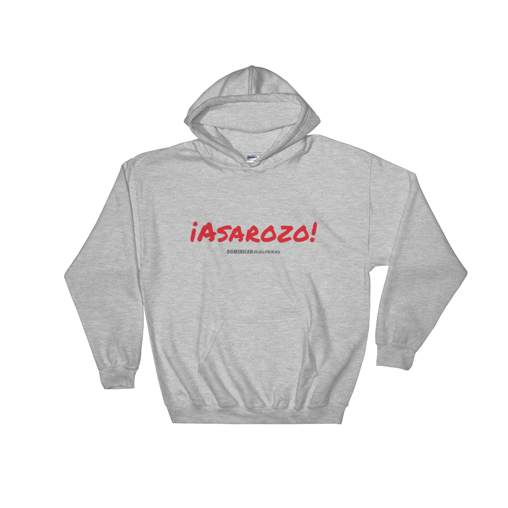 ¡Asaroso! Unisex Hoodie  - 2020 - DominicanGirlfriend.com - Frases Dominicanas - República Dominicana Lifestyle Graphic T-Shirts Streetwear & Accessories - New York - Bronx - Washington Heights - Miami - Florida - Boca Chica - USA - Dominican Clothing