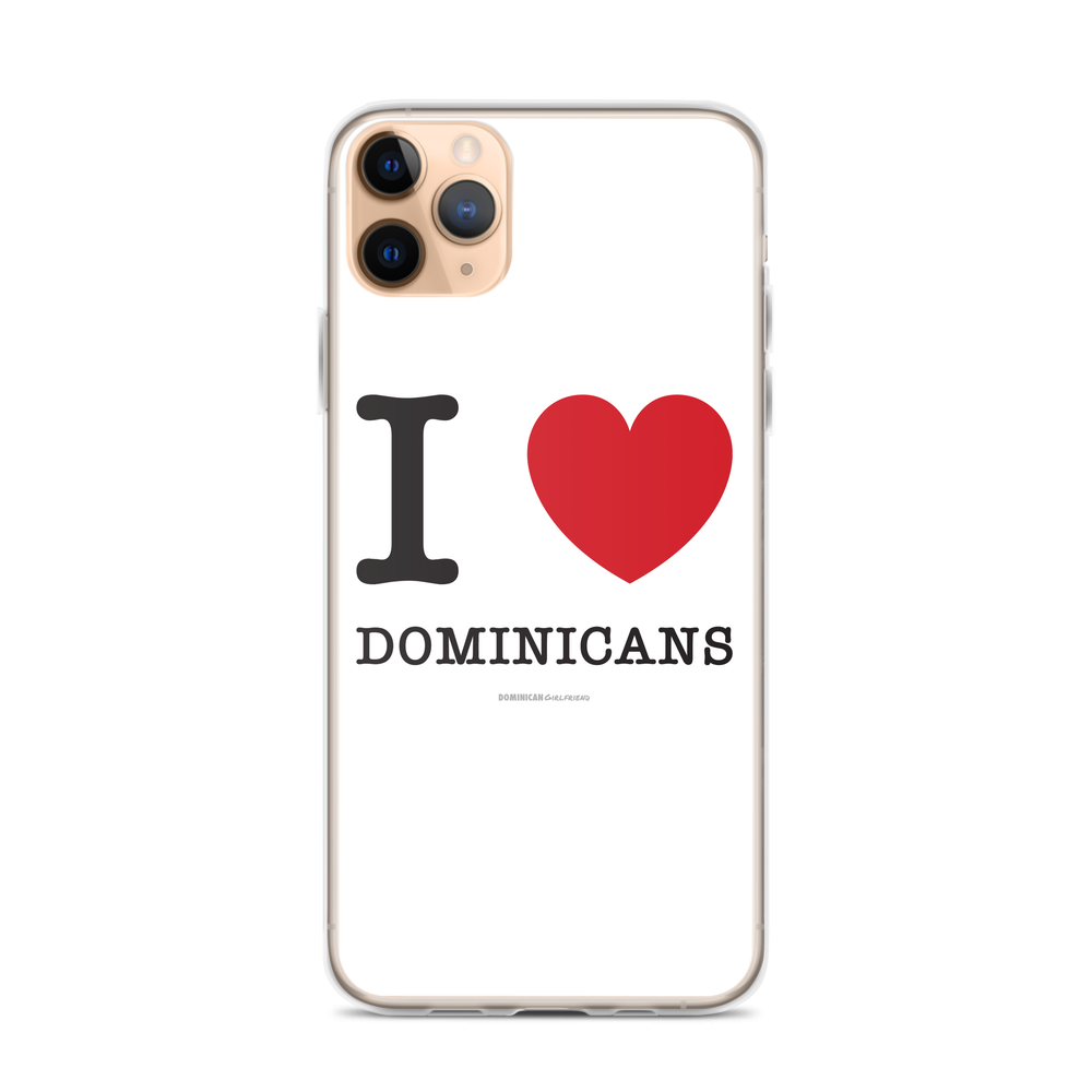 I Love Dominicans iPhone Case - 2020 - DominicanGirlfriend.com - Frases Dominicanas - República Dominicana Lifestyle Graphic T-Shirts Streetwear & Accessories - New York - Bronx - Washington Heights - Miami - Florida - Boca Chica - USA - Dominican Clothing