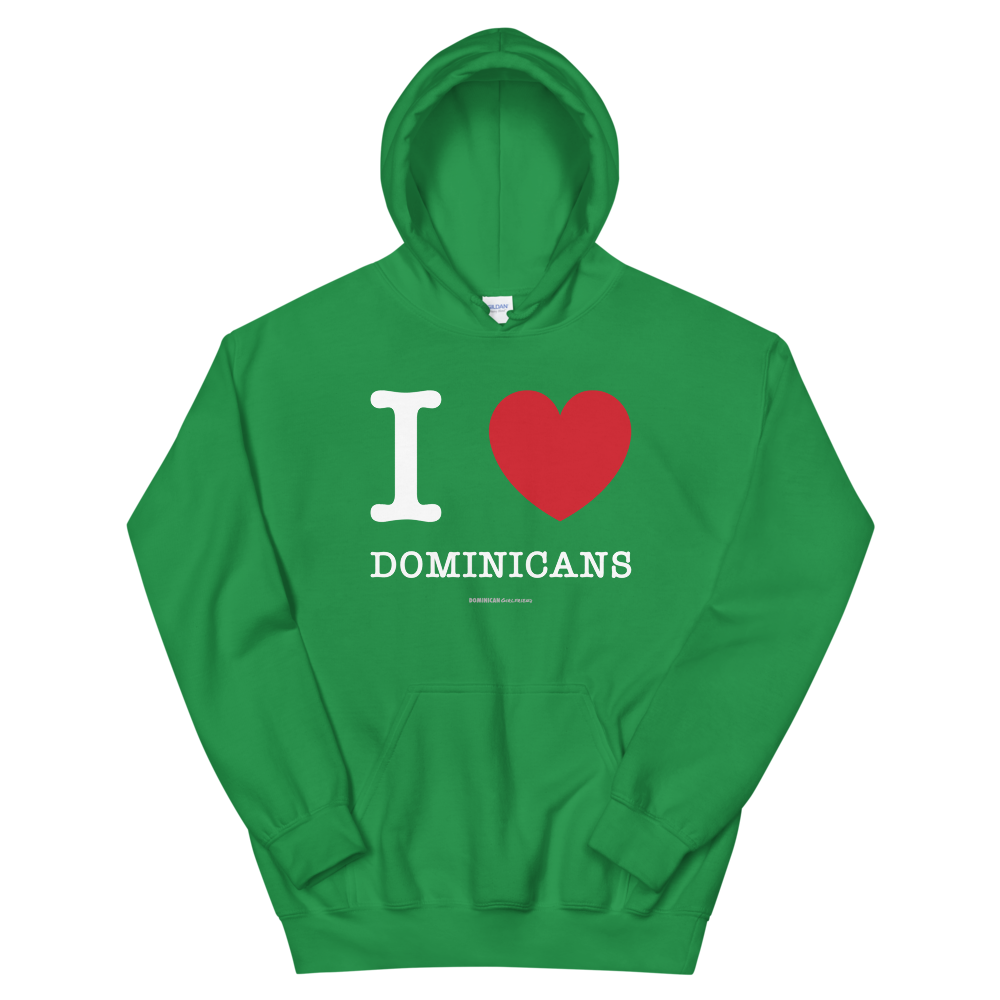 I Love Dominicans Unisex Hoodie - 2020 - DominicanGirlfriend.com - Frases Dominicanas - República Dominicana Lifestyle Graphic T-Shirts Streetwear & Accessories - New York - Bronx - Washington Heights - Miami - Florida - Boca Chica - USA - Dominican Clothing