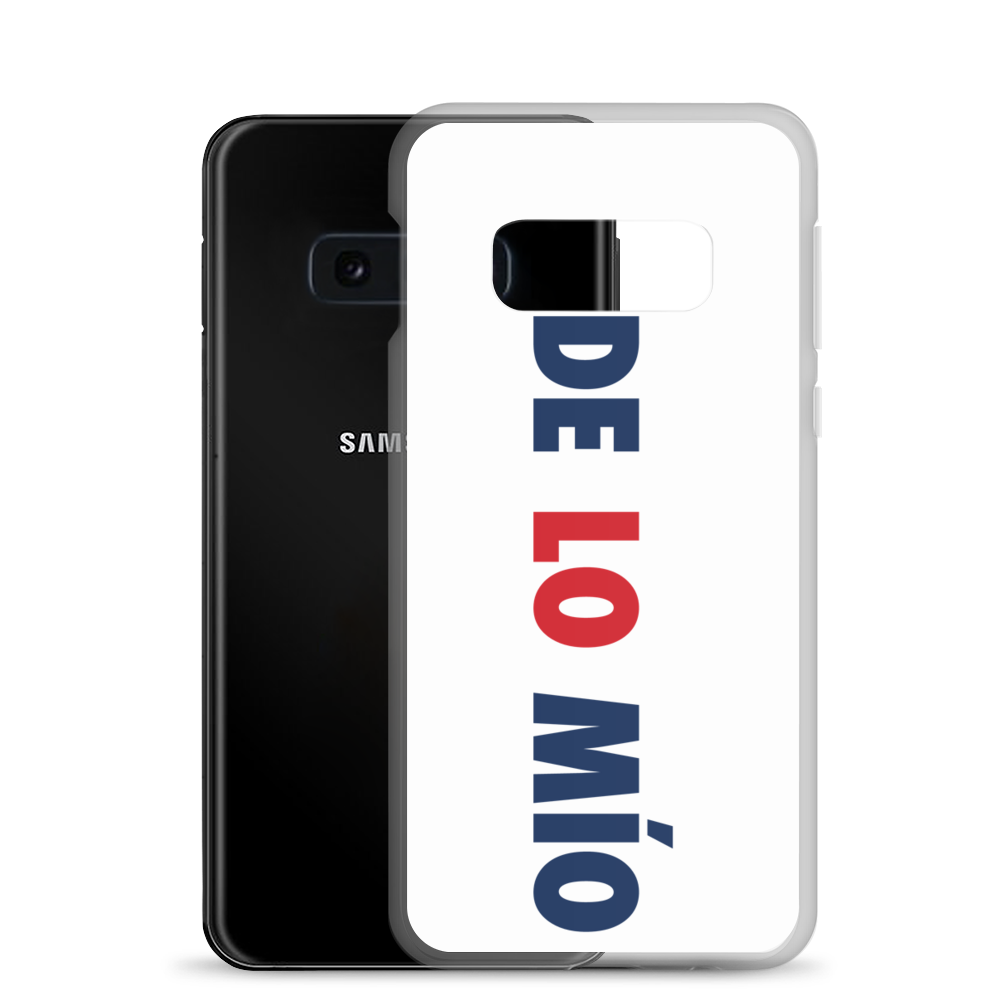 De Lo Mio Samsung Case - 2020 - DominicanGirlfriend.com - Frases Dominicanas - República Dominicana Lifestyle Graphic T-Shirts Streetwear & Accessories - New York - Bronx - Washington Heights - Miami - Florida - Boca Chica - USA - Dominican Clothing