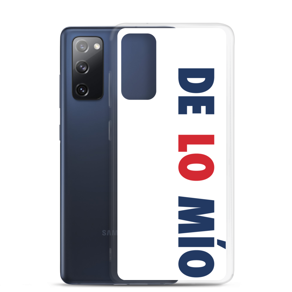 De Lo Mio Samsung Case - 2020 - DominicanGirlfriend.com - Frases Dominicanas - República Dominicana Lifestyle Graphic T-Shirts Streetwear & Accessories - New York - Bronx - Washington Heights - Miami - Florida - Boca Chica - USA - Dominican Clothing