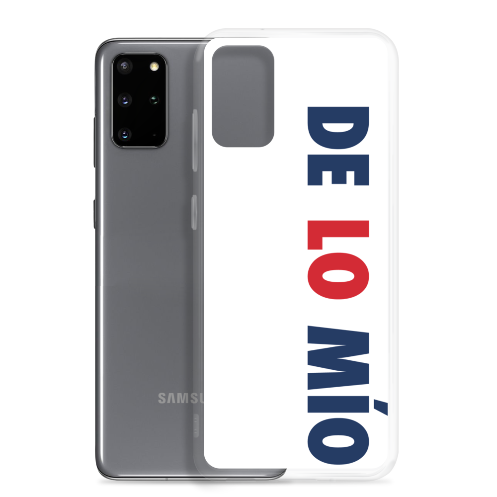 De Lo Mio Samsung Case - 2020 - DominicanGirlfriend.com - Frases Dominicanas - República Dominicana Lifestyle Graphic T-Shirts Streetwear & Accessories - New York - Bronx - Washington Heights - Miami - Florida - Boca Chica - USA - Dominican Clothing