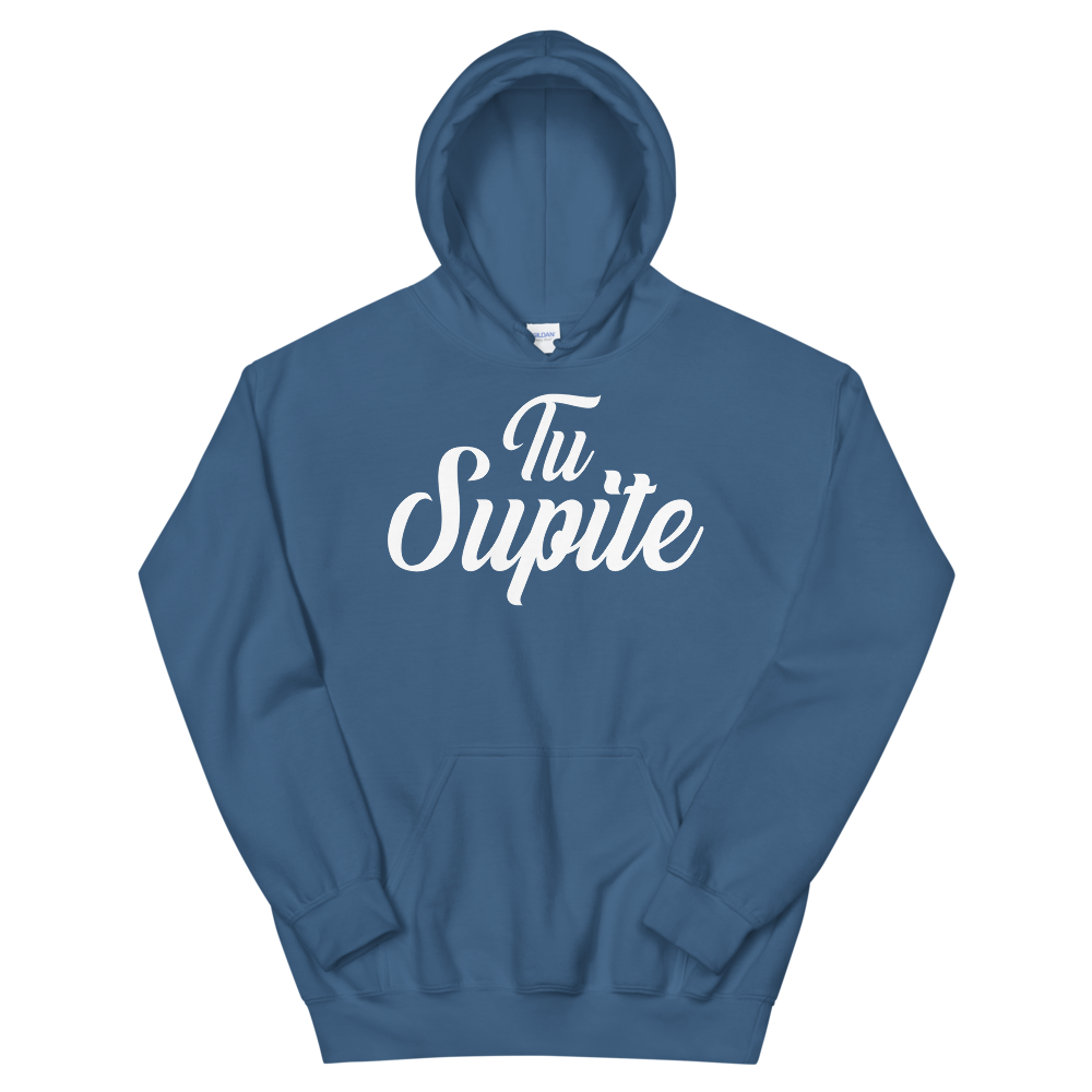 Tu Supite Unisex Hoodie - 2020 - DominicanGirlfriend.com - Frases Dominicanas - República Dominicana Lifestyle Graphic T-Shirts Streetwear & Accessories - New York - Bronx - Washington Heights - Miami - Florida - Boca Chica - USA - Dominican Clothing