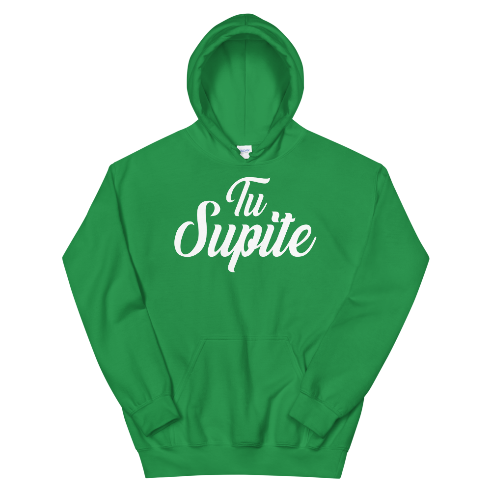 Tu Supite Unisex Hoodie  - 2020 - DominicanGirlfriend.com - Frases Dominicanas - República Dominicana Lifestyle Graphic T-Shirts Streetwear & Accessories - New York - Bronx - Washington Heights - Miami - Florida - Boca Chica - USA - Dominican Clothing