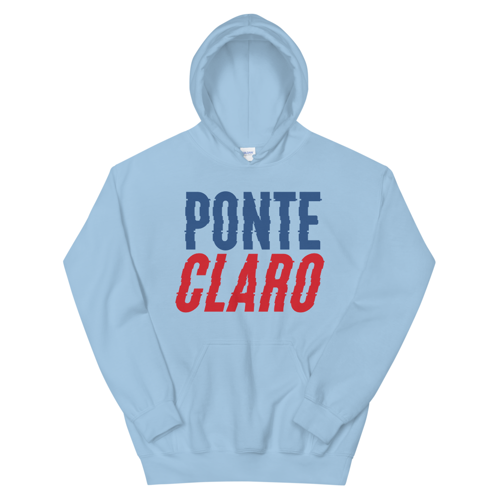 Ponte Claro Unisex Hoodie - 2020 - DominicanGirlfriend.com - Frases Dominicanas - República Dominicana Lifestyle Graphic T-Shirts Streetwear & Accessories - New York - Bronx - Washington Heights - Miami - Florida - Boca Chica - USA - Dominican Clothing