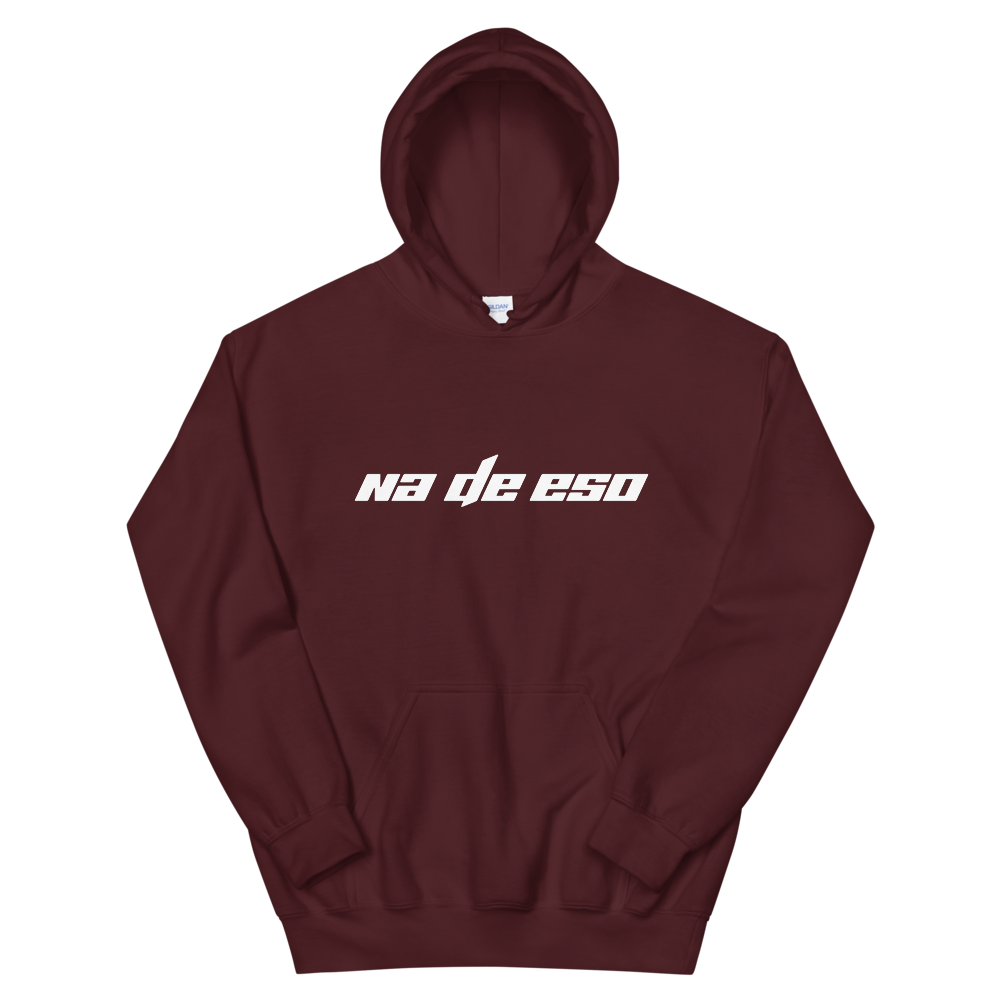 Na De Eso Unisex Hoodie  - 2020 - DominicanGirlfriend.com - Frases Dominicanas - República Dominicana Lifestyle Graphic T-Shirts Streetwear & Accessories - New York - Bronx - Washington Heights - Miami - Florida - Boca Chica - USA - Dominican Clothing