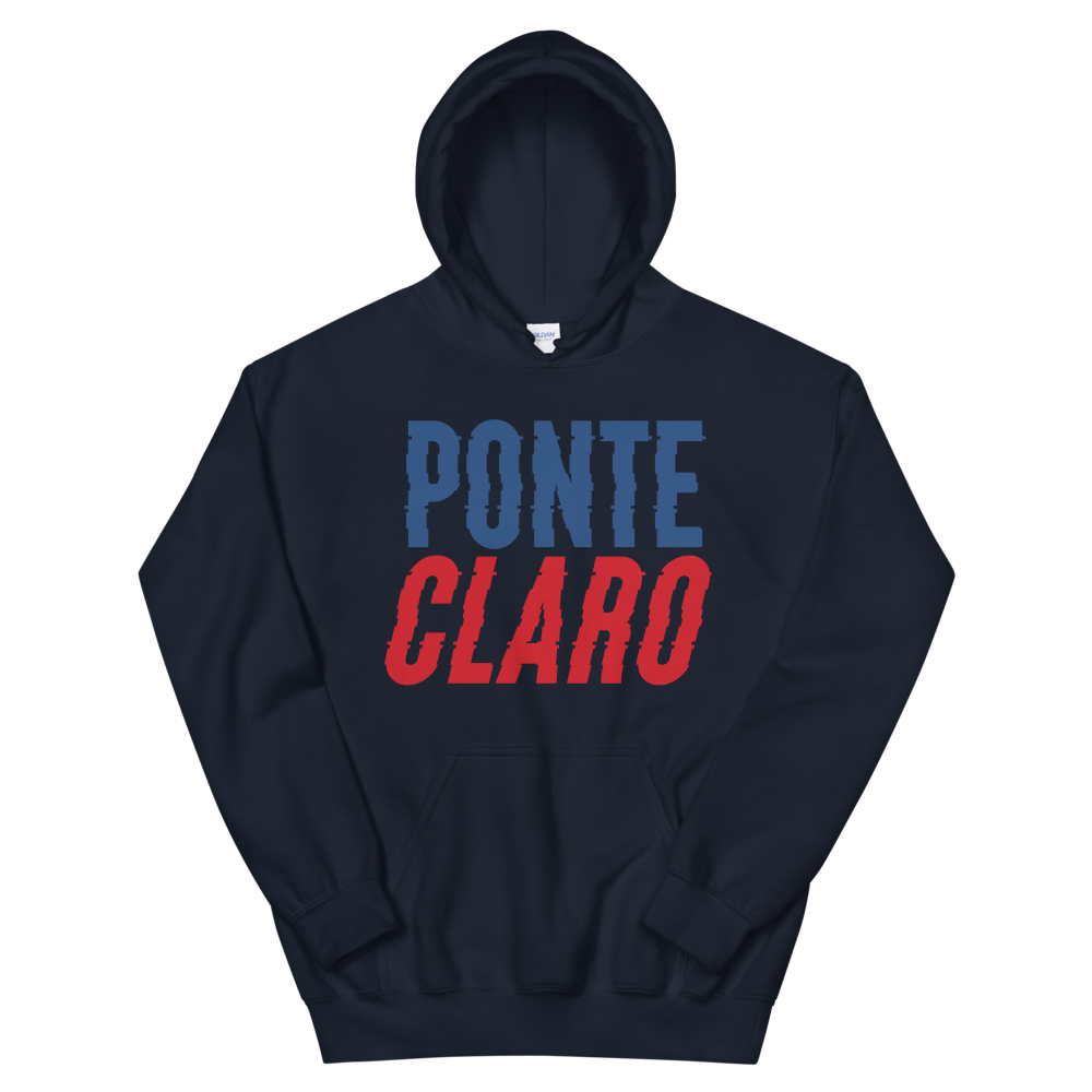 Ponte Claro Unisex Hoodie  - 2020 - DominicanGirlfriend.com - Frases Dominicanas - República Dominicana Lifestyle Graphic T-Shirts Streetwear & Accessories - New York - Bronx - Washington Heights - Miami - Florida - Boca Chica - USA - Dominican Clothing