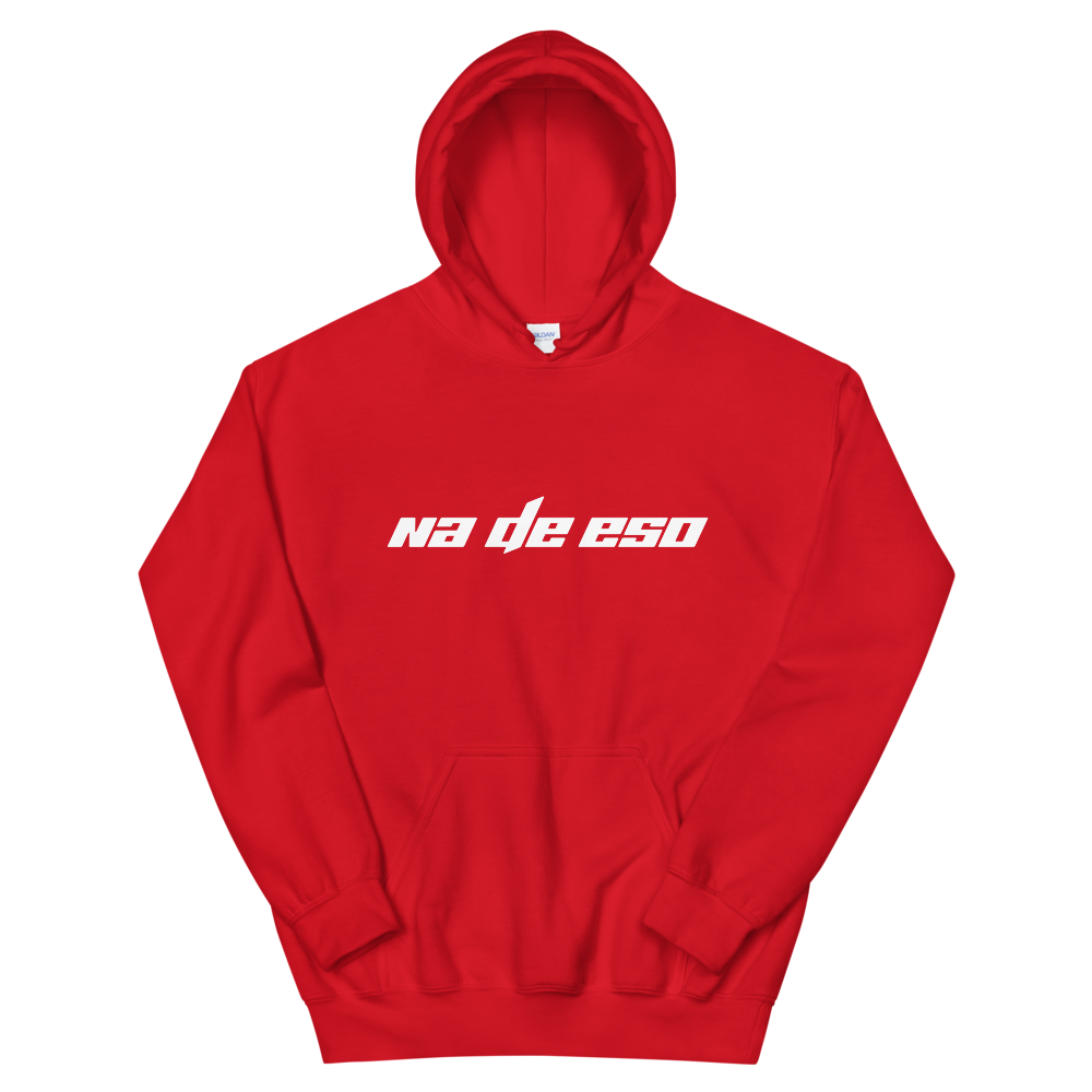 Na De Eso Unisex Hoodie  - 2020 - DominicanGirlfriend.com - Frases Dominicanas - República Dominicana Lifestyle Graphic T-Shirts Streetwear & Accessories - New York - Bronx - Washington Heights - Miami - Florida - Boca Chica - USA - Dominican Clothing