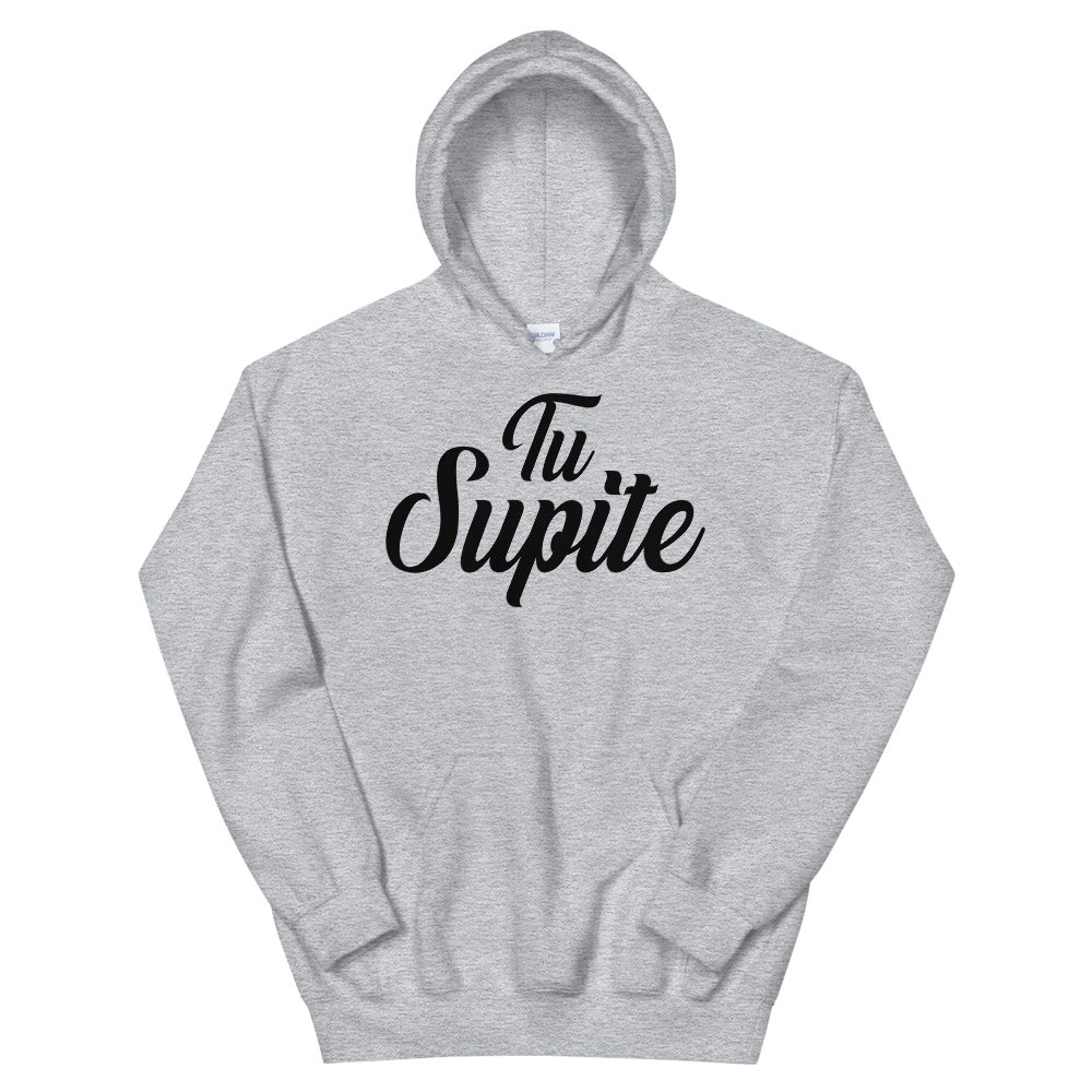 Tu Supite Unisex Hoodie - 2020 - DominicanGirlfriend.com - Frases Dominicanas - República Dominicana Lifestyle Graphic T-Shirts Streetwear & Accessories - New York - Bronx - Washington Heights - Miami - Florida - Boca Chica - USA - Dominican Clothing