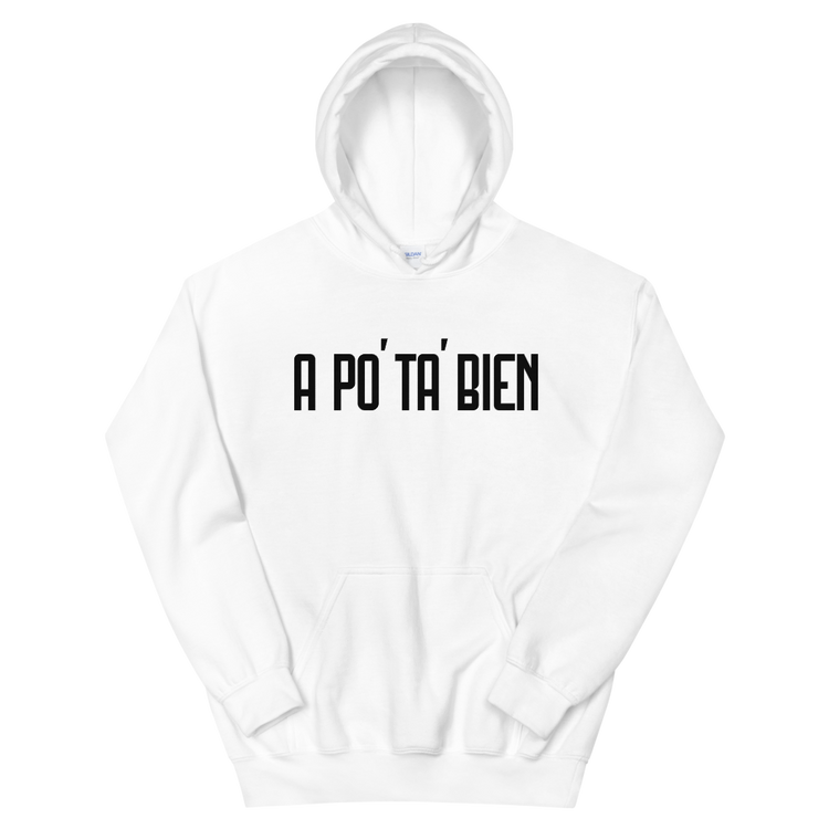 A Po' Ta' Bien Unisex Hoodie - 2020 - DominicanGirlfriend.com - Frases Dominicanas - República Dominicana Lifestyle Graphic T-Shirts Streetwear & Accessories - New York - Bronx - Washington Heights - Miami - Florida - Boca Chica - USA - Dominican Clothing