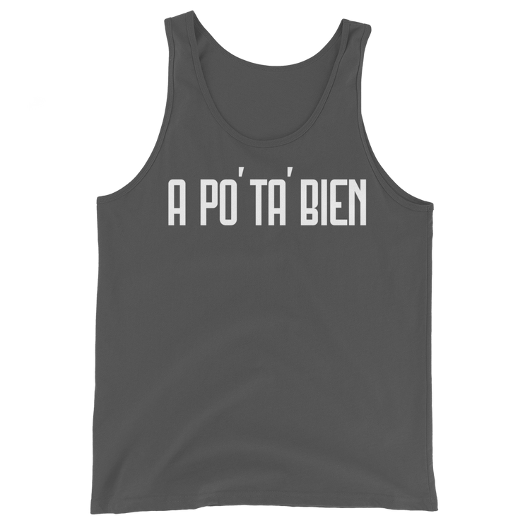 A Po' Ta' Bien Unisex Tank Top - 2020 - DominicanGirlfriend.com - Frases Dominicanas - República Dominicana Lifestyle Graphic T-Shirts Streetwear & Accessories - New York - Bronx - Washington Heights - Miami - Florida - Boca Chica - USA - Dominican Clothing