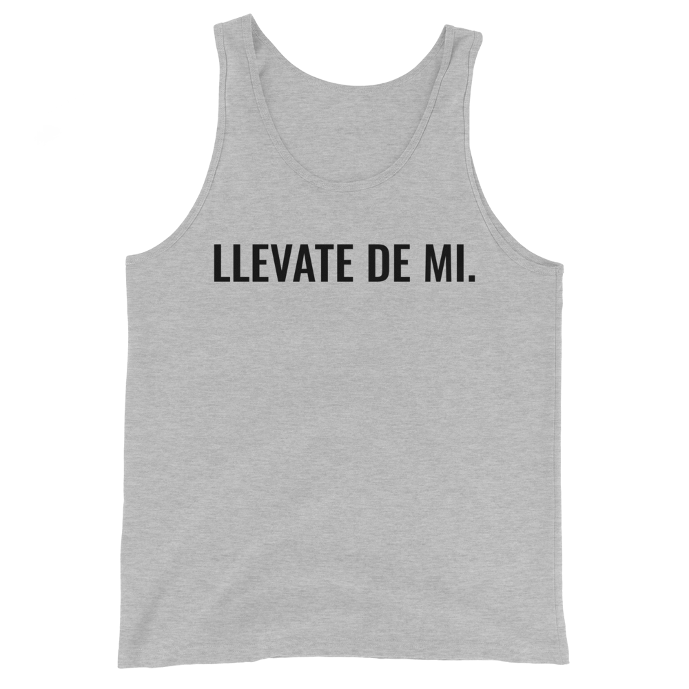 Llevate De Mi Type Unisex Tank Top  - 2020 - DominicanGirlfriend.com - Frases Dominicanas - República Dominicana Lifestyle Graphic T-Shirts Streetwear & Accessories - New York - Bronx - Washington Heights - Miami - Florida - Boca Chica - USA - Dominican Clothing