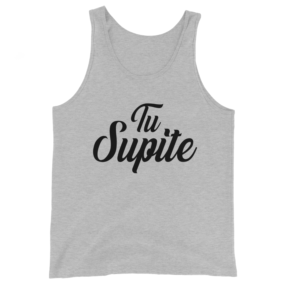 Tu Supite Unisex Tank Top  - 2020 - DominicanGirlfriend.com - Frases Dominicanas - República Dominicana Lifestyle Graphic T-Shirts Streetwear & Accessories - New York - Bronx - Washington Heights - Miami - Florida - Boca Chica - USA - Dominican Clothing