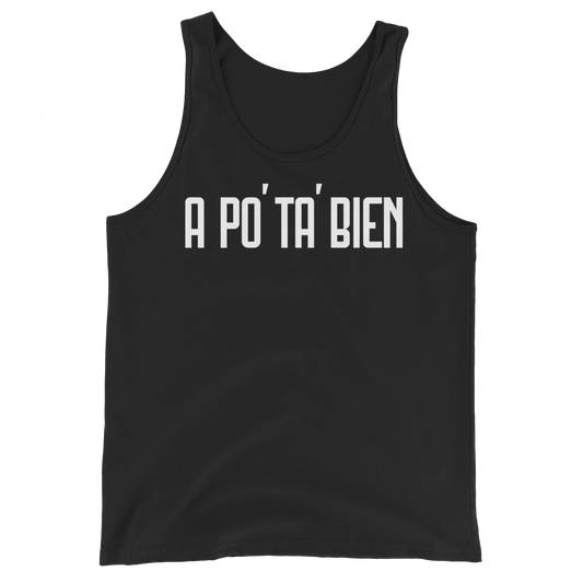 A Po' Ta' Bien Unisex Tank Top  - 2020 - DominicanGirlfriend.com - Frases Dominicanas - República Dominicana Lifestyle Graphic T-Shirts Streetwear & Accessories - New York - Bronx - Washington Heights - Miami - Florida - Boca Chica - USA - Dominican Clothing