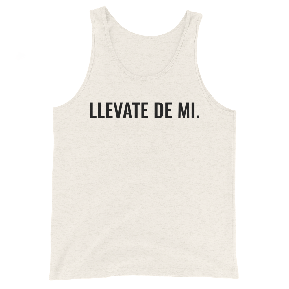 Llevate De Mi Type Unisex Tank Top  - 2020 - DominicanGirlfriend.com - Frases Dominicanas - República Dominicana Lifestyle Graphic T-Shirts Streetwear & Accessories - New York - Bronx - Washington Heights - Miami - Florida - Boca Chica - USA - Dominican Clothing