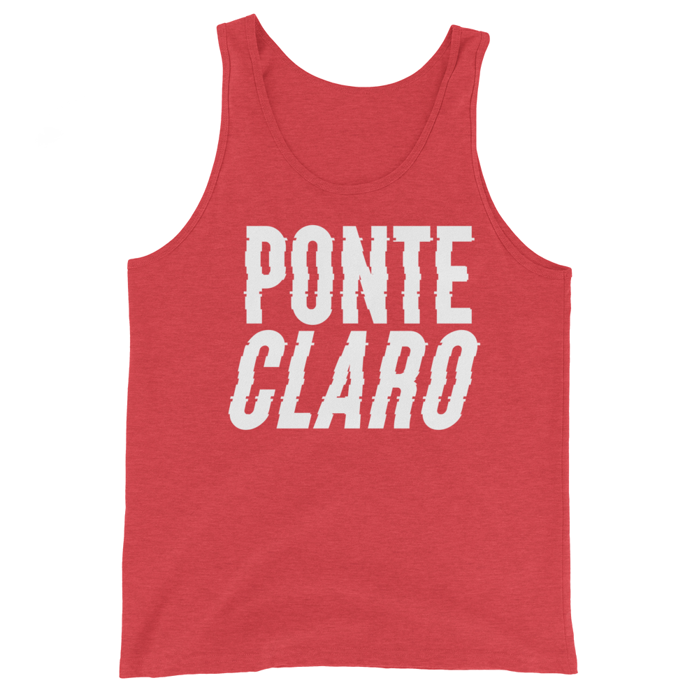 Ponte Claro Unisex Tank Top  - 2020 - DominicanGirlfriend.com - Frases Dominicanas - República Dominicana Lifestyle Graphic T-Shirts Streetwear & Accessories - New York - Bronx - Washington Heights - Miami - Florida - Boca Chica - USA - Dominican Clothing