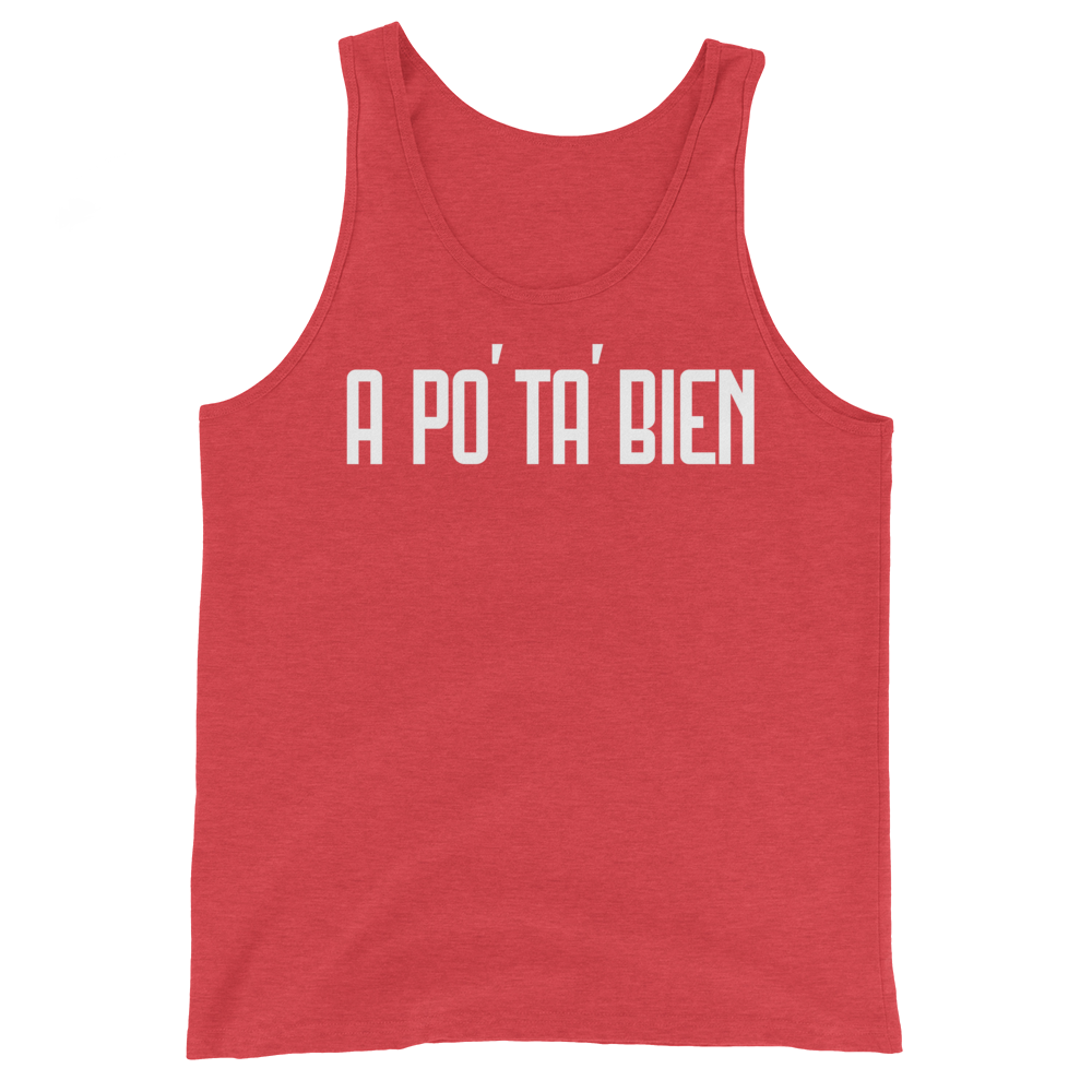 A Po' Ta' Bien Unisex Tank Top  - 2020 - DominicanGirlfriend.com - Frases Dominicanas - República Dominicana Lifestyle Graphic T-Shirts Streetwear & Accessories - New York - Bronx - Washington Heights - Miami - Florida - Boca Chica - USA - Dominican Clothing