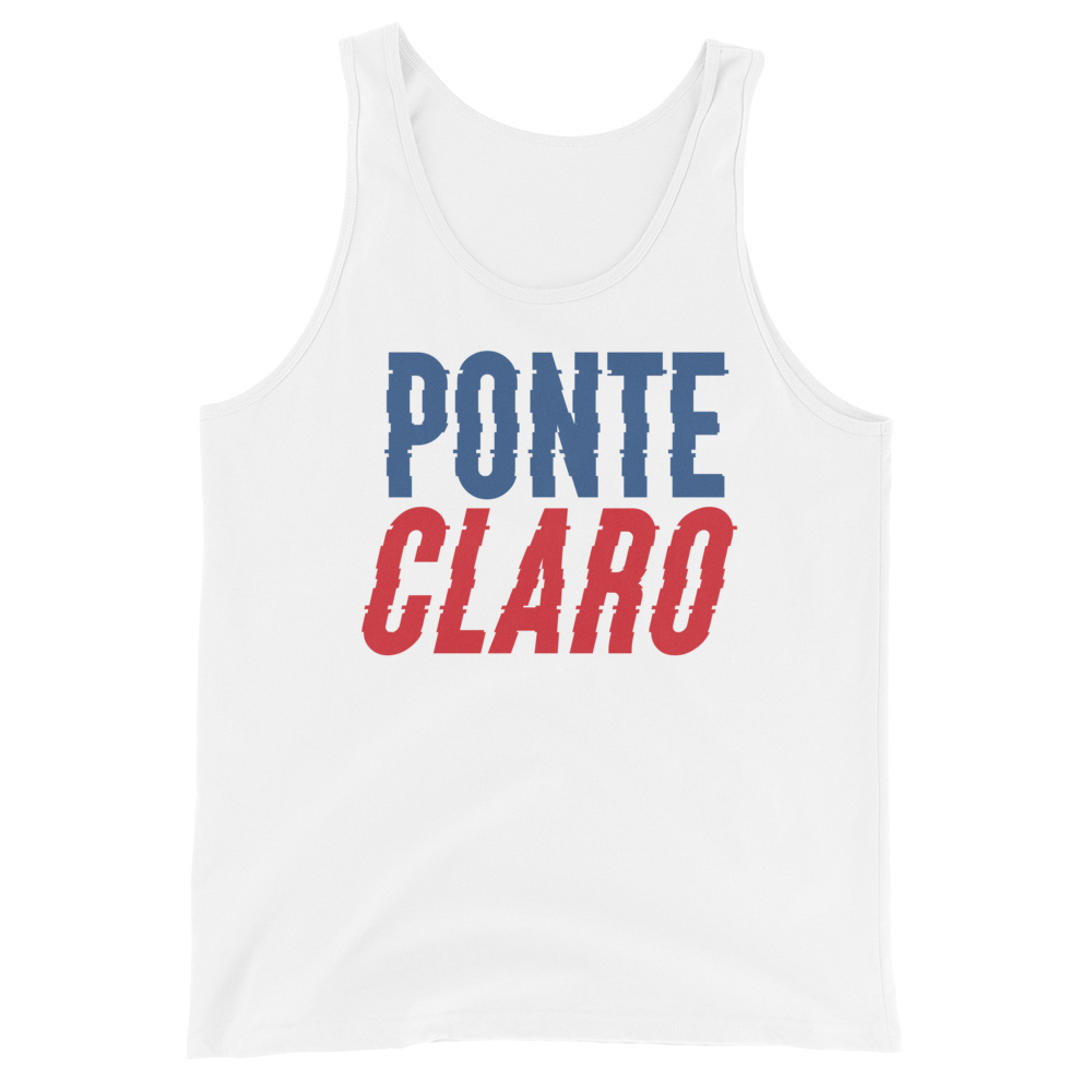 Ponte Claro Unisex Tank Top  - 2020 - DominicanGirlfriend.com - Frases Dominicanas - República Dominicana Lifestyle Graphic T-Shirts Streetwear & Accessories - New York - Bronx - Washington Heights - Miami - Florida - Boca Chica - USA - Dominican Clothing