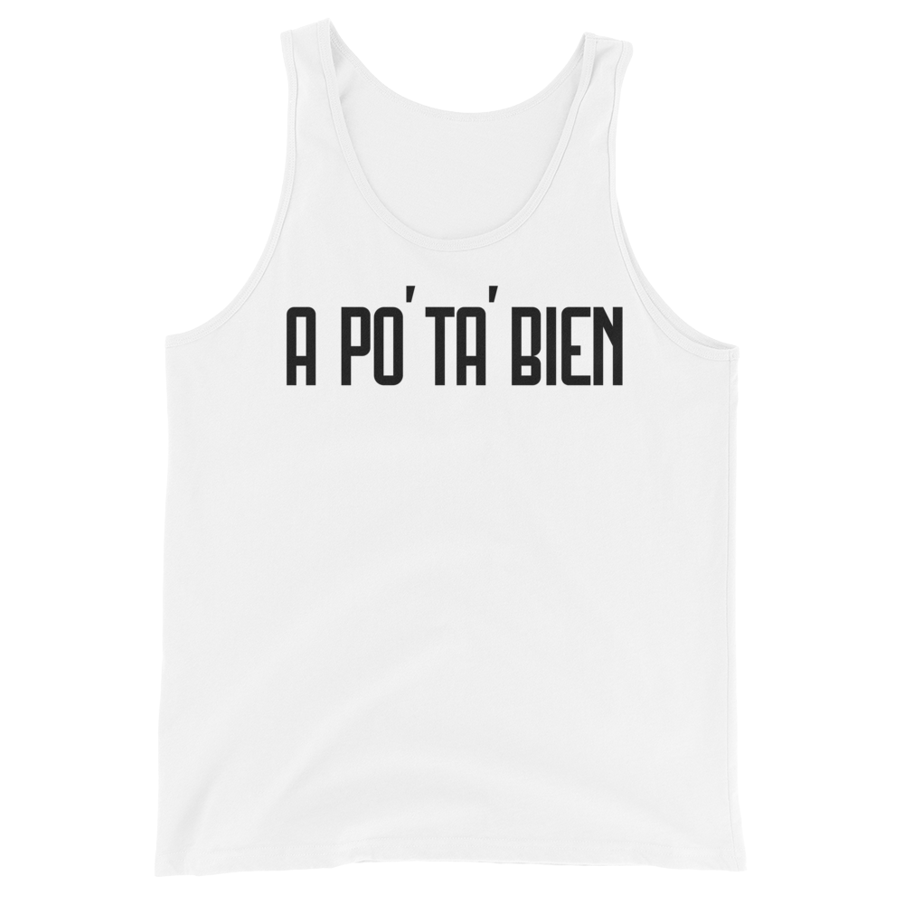 A Po' Ta' Bien Unisex Tank Top - 2020 - DominicanGirlfriend.com - Frases Dominicanas - República Dominicana Lifestyle Graphic T-Shirts Streetwear & Accessories - New York - Bronx - Washington Heights - Miami - Florida - Boca Chica - USA - Dominican Clothing