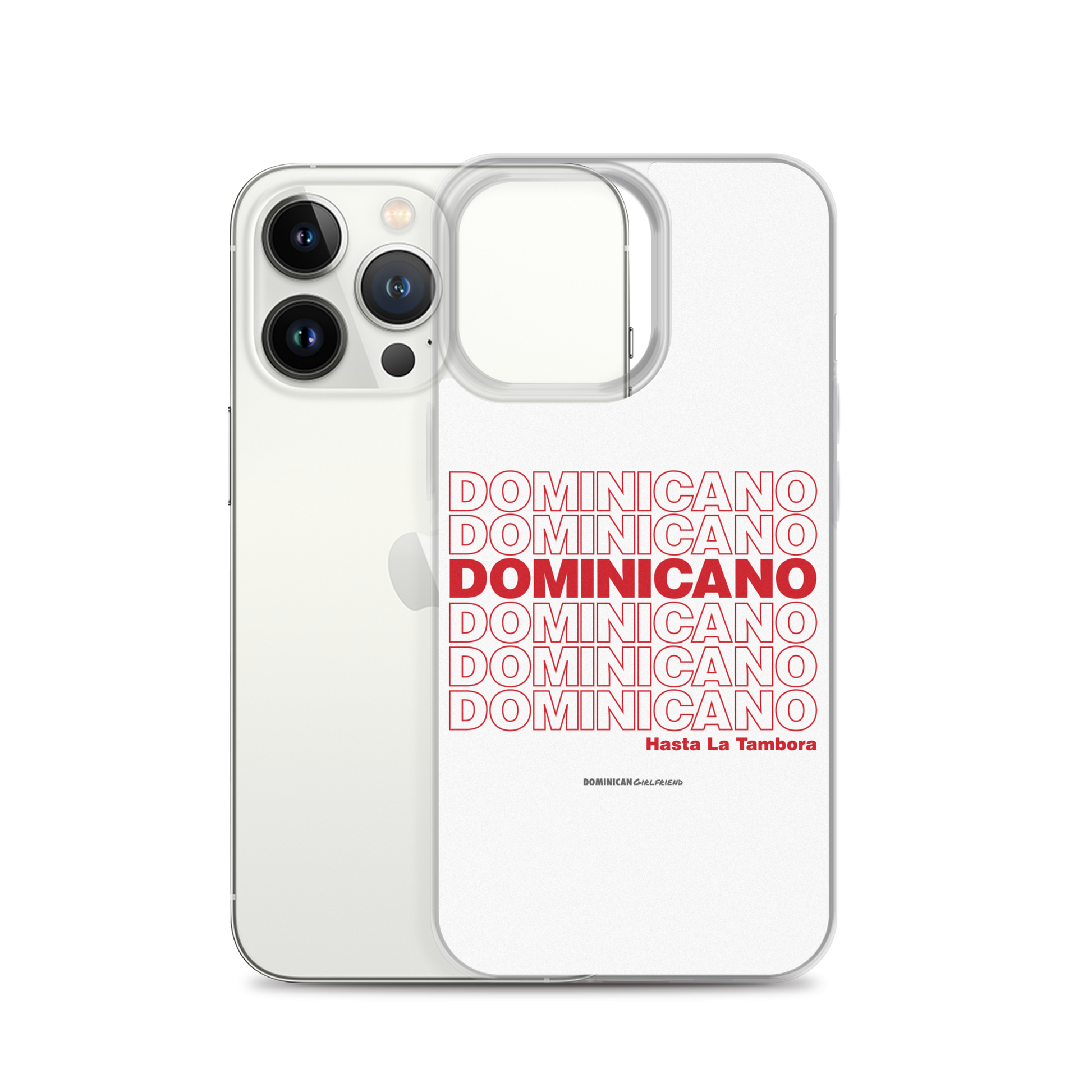 Dominicano Hasta La Tambora iPhone Case  - 2020 - DominicanGirlfriend.com - Frases Dominicanas - República Dominicana Lifestyle Graphic T-Shirts Streetwear & Accessories - New York - Bronx - Washington Heights - Miami - Florida - Boca Chica - USA - Dominican Clothing