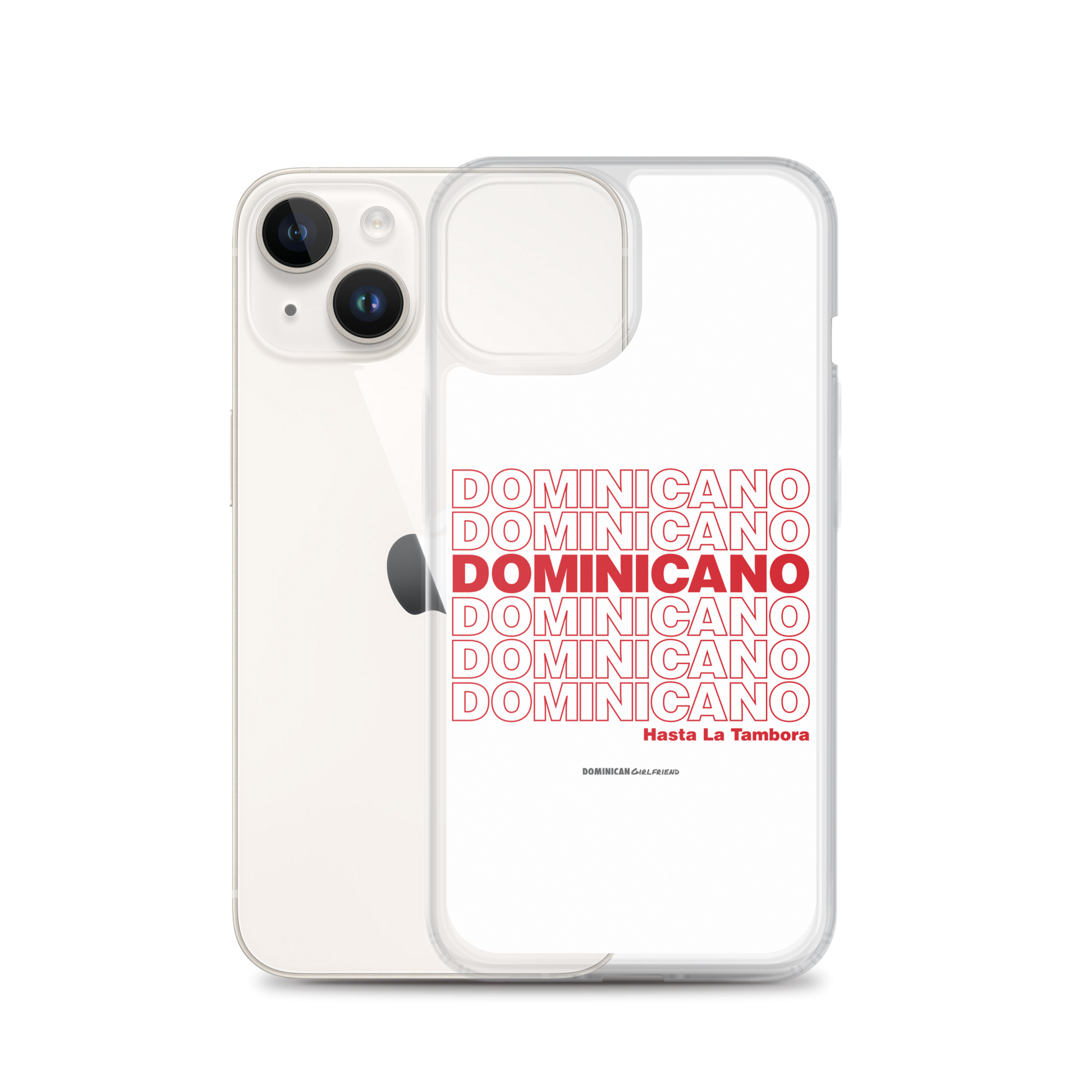 Dominicano Hasta La Tambora iPhone Case  - 2020 - DominicanGirlfriend.com - Frases Dominicanas - República Dominicana Lifestyle Graphic T-Shirts Streetwear & Accessories - New York - Bronx - Washington Heights - Miami - Florida - Boca Chica - USA - Dominican Clothing