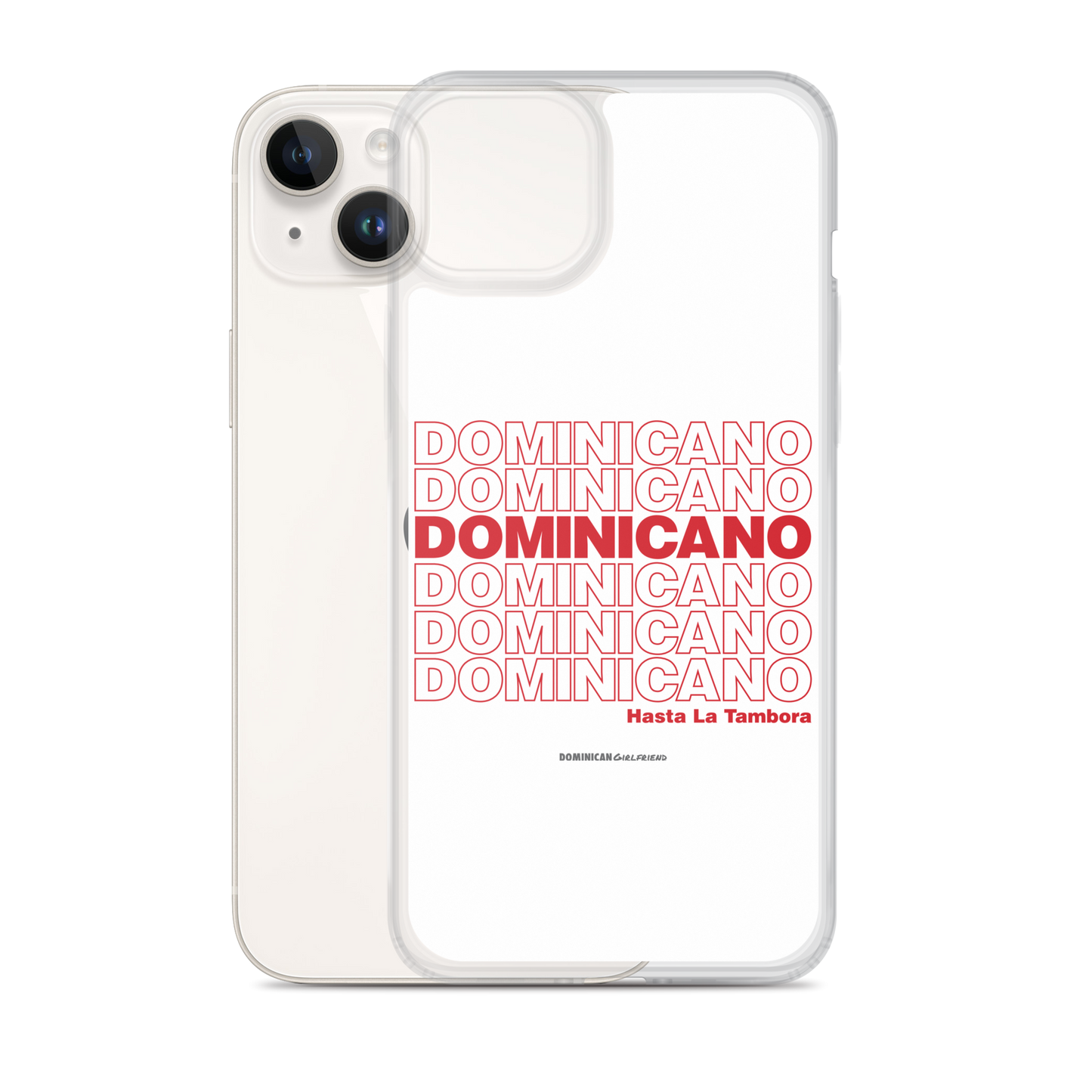 Dominicano Hasta La Tambora iPhone Case  - 2020 - DominicanGirlfriend.com - Frases Dominicanas - República Dominicana Lifestyle Graphic T-Shirts Streetwear & Accessories - New York - Bronx - Washington Heights - Miami - Florida - Boca Chica - USA - Dominican Clothing