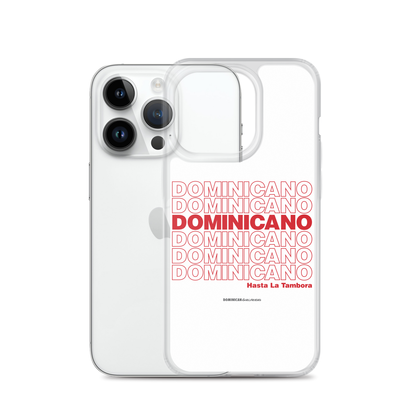 Dominicano Hasta La Tambora iPhone Case  - 2020 - DominicanGirlfriend.com - Frases Dominicanas - República Dominicana Lifestyle Graphic T-Shirts Streetwear & Accessories - New York - Bronx - Washington Heights - Miami - Florida - Boca Chica - USA - Dominican Clothing