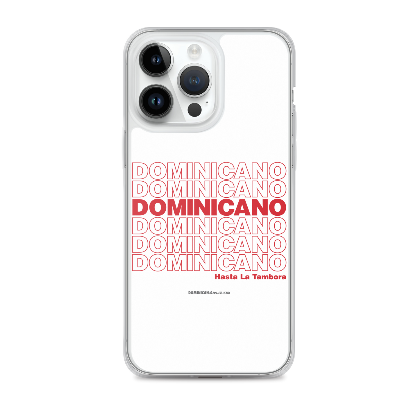 Dominicano Hasta La Tambora iPhone Case  - 2020 - DominicanGirlfriend.com - Frases Dominicanas - República Dominicana Lifestyle Graphic T-Shirts Streetwear & Accessories - New York - Bronx - Washington Heights - Miami - Florida - Boca Chica - USA - Dominican Clothing