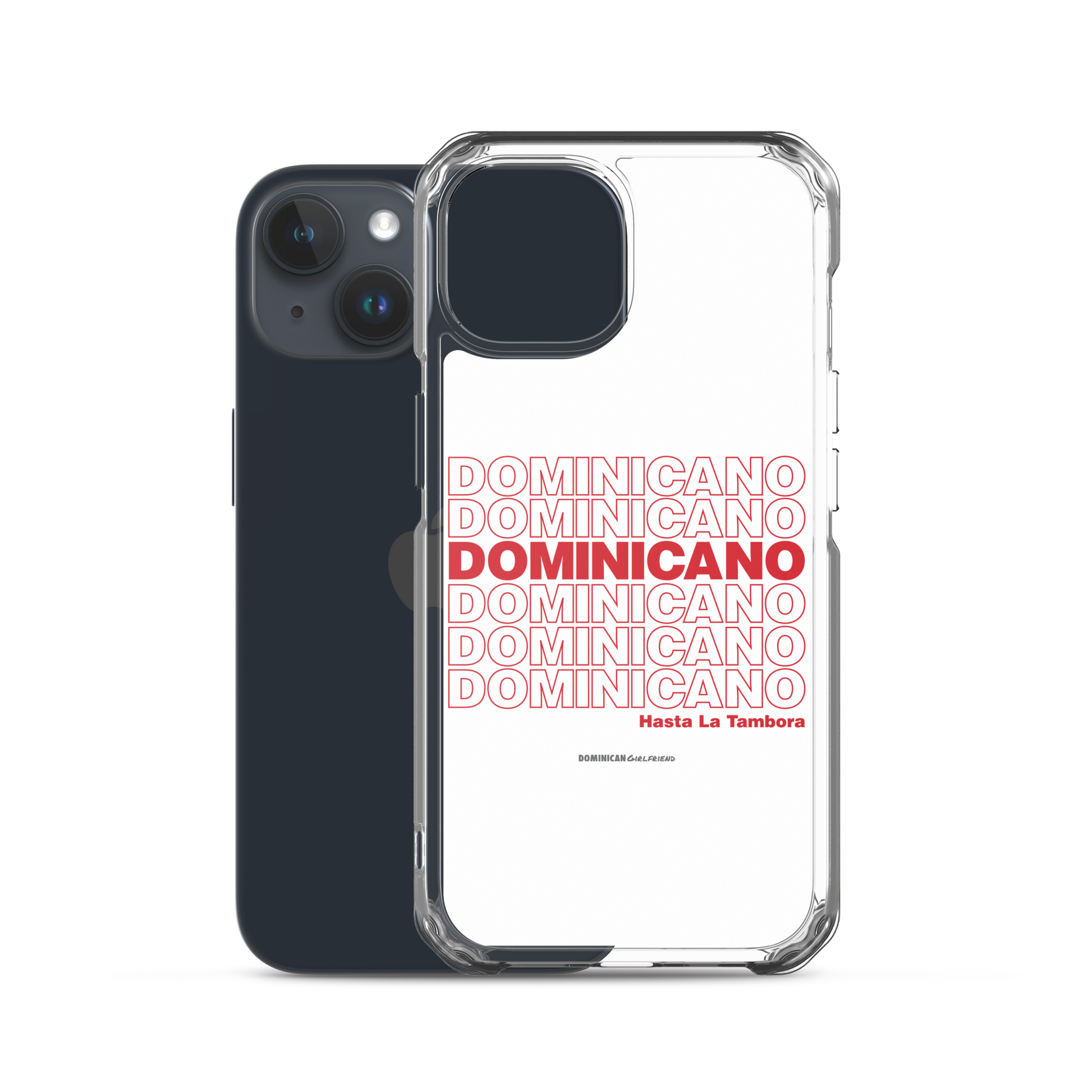 Dominicano Hasta La Tambora iPhone Case  - 2020 - DominicanGirlfriend.com - Frases Dominicanas - República Dominicana Lifestyle Graphic T-Shirts Streetwear & Accessories - New York - Bronx - Washington Heights - Miami - Florida - Boca Chica - USA - Dominican Clothing