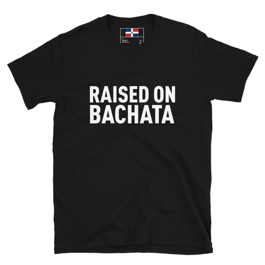 Raised on Bachata Unisex T-Shirt
