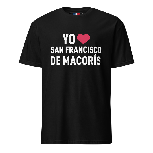 Yo Amo San Francisco de Macorís Unisex Dominican T-Shirt