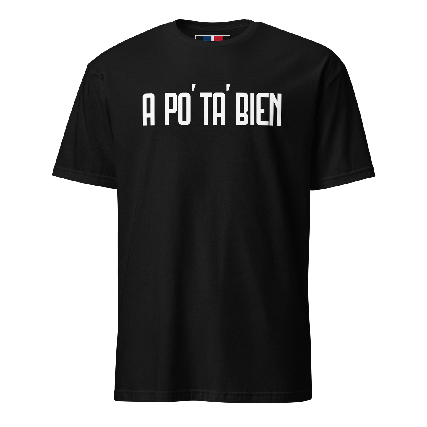 A Po' Ta' Bien Unisex Dominican T-Shirt