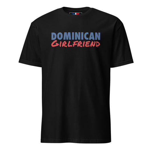 Dominican Girlfriend T-Shirt