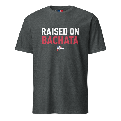 Raised on Bachata Unisex Dominican T-Shirt