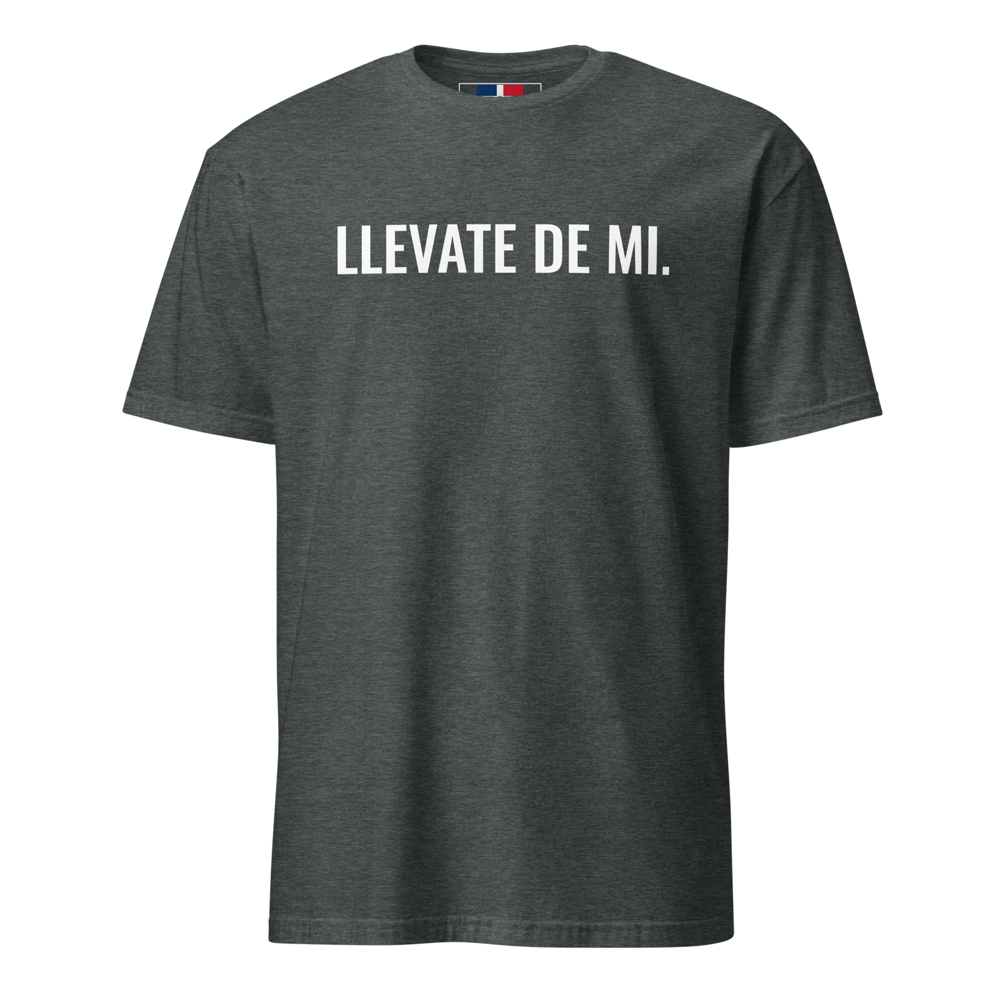 Llevate De Mi Type Unisex Dominican T-Shirt