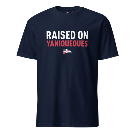 Raised on Yaniqueques Unisex Dominican T-Shirt