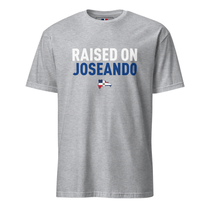 Raised on Joseando Unisex Dominican T-Shirt